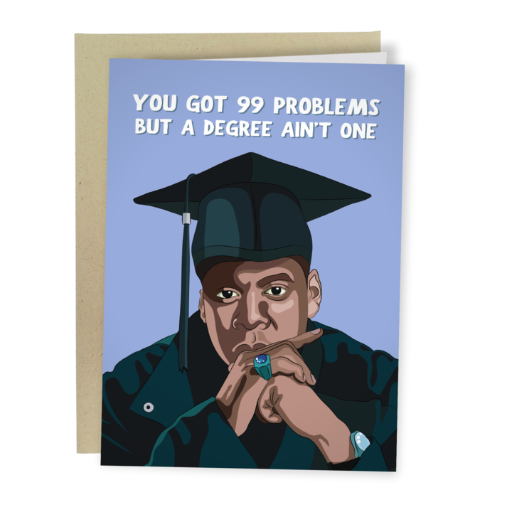99 Problems- Graduate Card