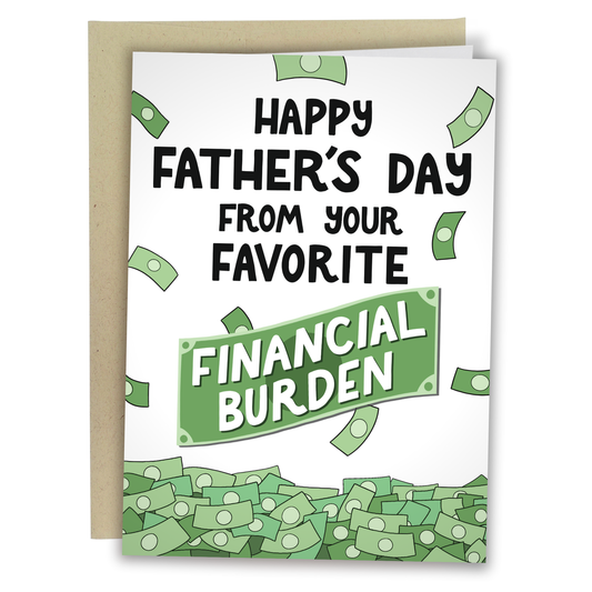 Favorite Financial Burden Fathers Day Card