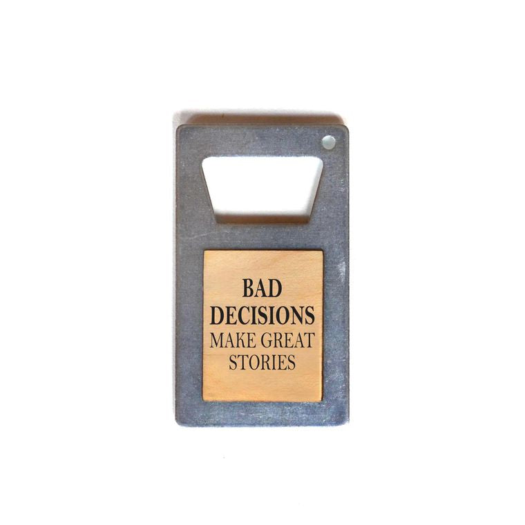 Bad Decisions - Bottle Opener Magnet